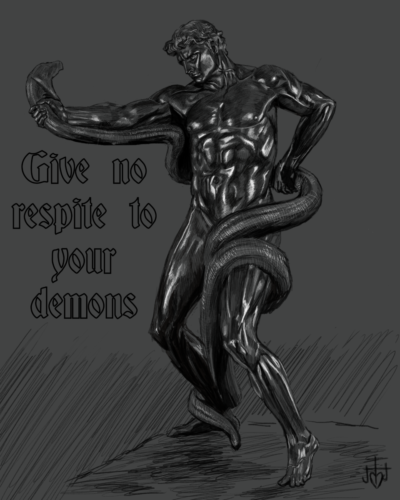 Give No Respite To Your Demons